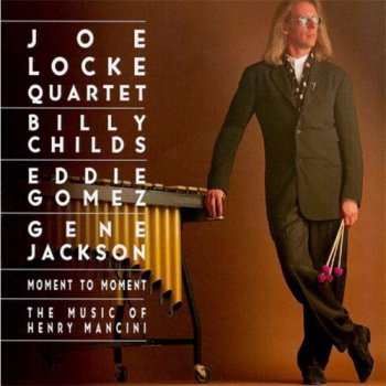 Joe Locke Quartet - Moment to Moment (1995)