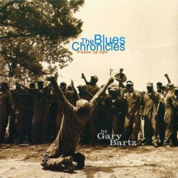 Gary Bartz - The Blues Chronicles (1996)