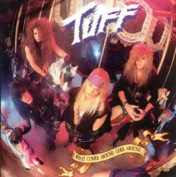 Tuff - What Comes Around Goes Around 1991