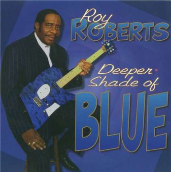 Roy Roberts - Deeper Shade of Blue (1999)