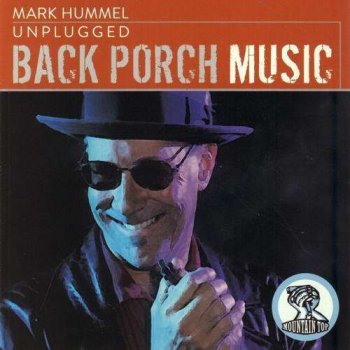 Mark Hummel - Unplugged - Back Porch Music (2011)