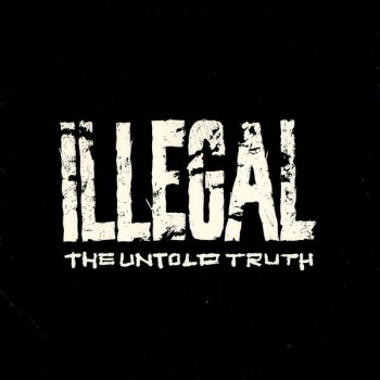 Illlegal-The Untold Truth 1993