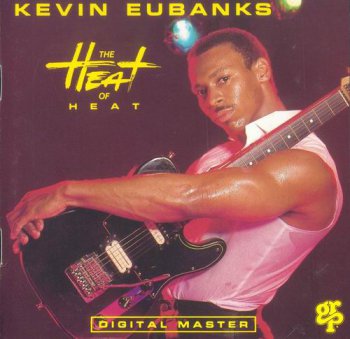 Kevin Eubanks - The Heat of Heat (1987)