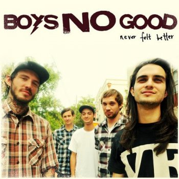 Boys No Good - Never Felt Better (2011)