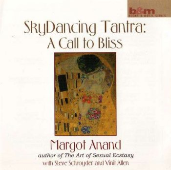 Margot Anand - SkyDancing Tantra: A Call To Bliss (2000)
