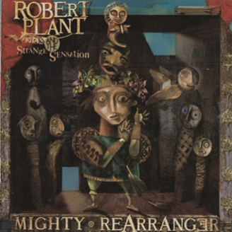 Robert Plant And The Strange Sensation - Mighty Rearranger 2005 (Remastered 2007)