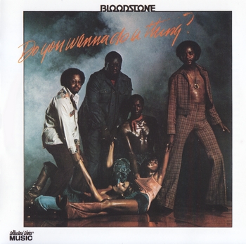 Bloodstone   Do You Wanna Do A Thing  1976