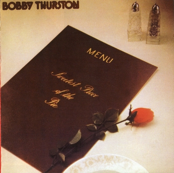 Bobby Thurston  Sweetest Piece Of The Pie  1978(2001)