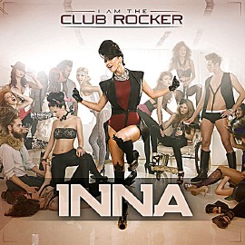 Inna - I Am The Club Rocker - 2011