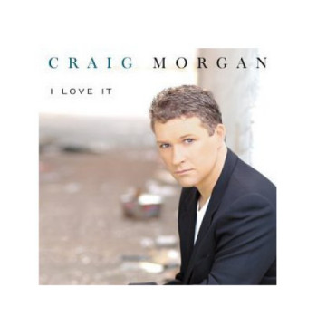 Craig Morgan - I Love It (2003)