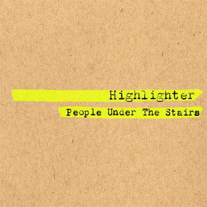 People Under The Stairs-Highlighter 2011
