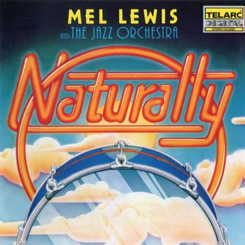 Mel Lewis And The Jazz Orchestra - Naturally! (1979)