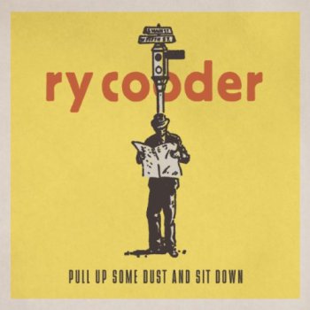 Ry Cooder - Pull Up Some Dust and Sit Down (2011)