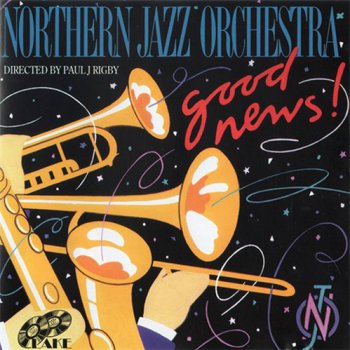 Northern Jazz Orchestra - Good News (1994)