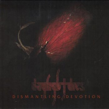 Daylight Dies - Dismantling Devotion (2006)