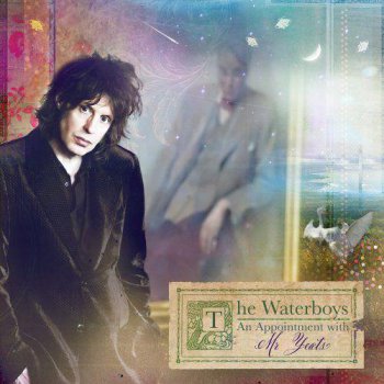 The Waterboys - An Appointment With Mr. Yeats (2011)