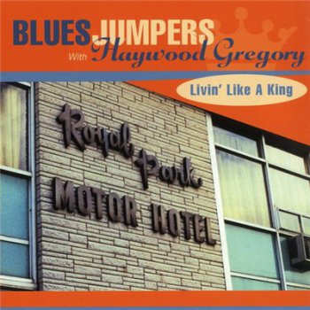 Blues Jumpers with Haywood Gregory - Livin' Like a King (2001)