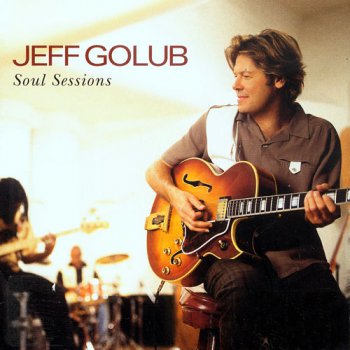 Jeff Golub - Soul Sessions (2003)