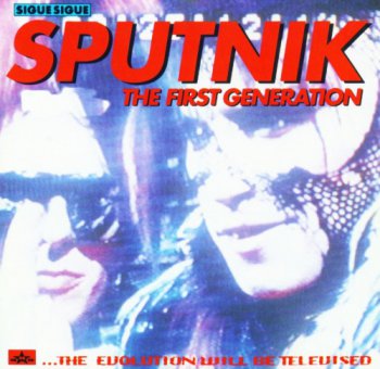 Sigue Sigue Sputnik  The First Generation  1990