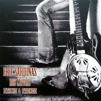 Eric Sardinas & Big Motor - Sticks & Stones (Provogue Records EU LP VinylRip 24/96) 2011
