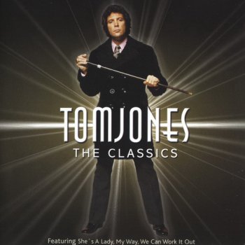 Tom Jones - The Classics (Compilation) 2006