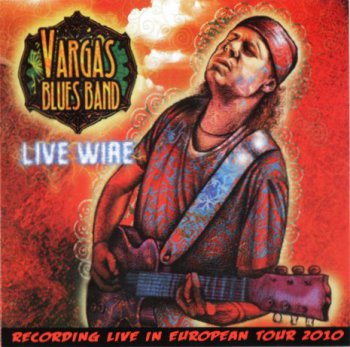 Vargas Blues Band - Live Wire (2011)