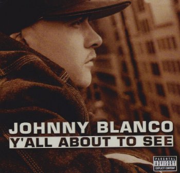 Johnny Blanco-Y'all About To See 2002