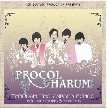 Procol Harum - Through The Garden Fence (BBC Sessions & Rarities)