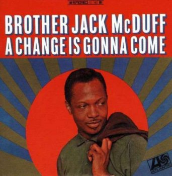 Brother Jack McDuff - A Change Is Gonna Come (1999)