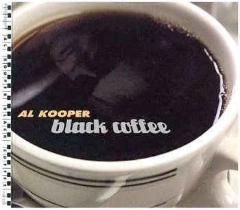 Al Kooper - Black Coffee (2005) Re-Post