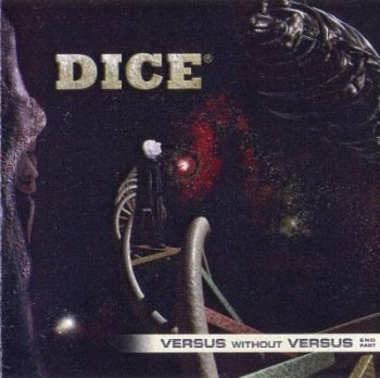 Dice - Versus Without Versus-End Part (2009)