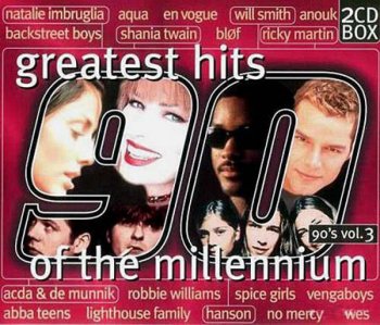 VA - Greatest Hits Of The Millennium: 90's Vol.3 2CD (1999) APE
