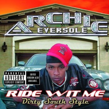 Archie Eversole-Ride Wit Me Dirty South Style 2002