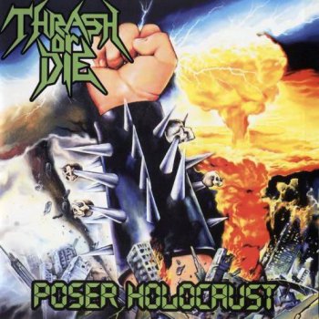 Thrash Or Die - Poser Holocaust (2011)