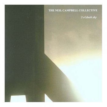 The Neil Campbell Collective - 3 O'Clock Sky (2005)