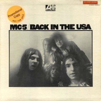 MC5 - Back In The USA (Atlantic US Original Promo LP VinylRip 16/44) 1970