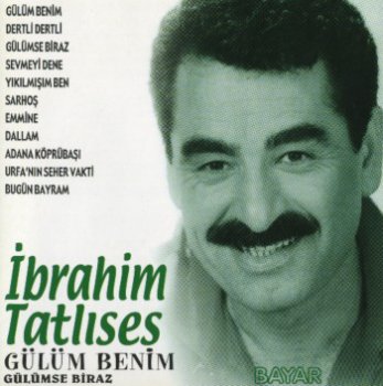 Ibrahim Tatlises - Gulum Benim (2001)