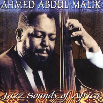 Ahmed Abdul-Malik - Jazz Sounds of Africa (2003) Lossless