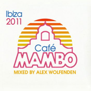 VA - Cafe Mambo Ibiza 2011 mixed by Alex Wolfenden [3CD] (2011)