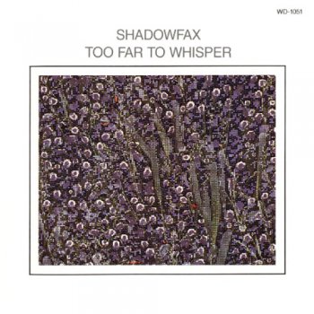 Shadowfax - Too far to whisper 1986