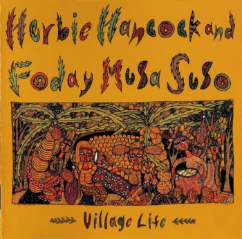 Herbie Hancock and Foday Musa Suso - Village Life - 1985 (1996)