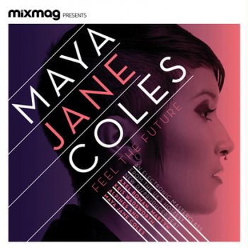 VA - Mixmag presents Maya Jane Coles - Feel The Future (2011)