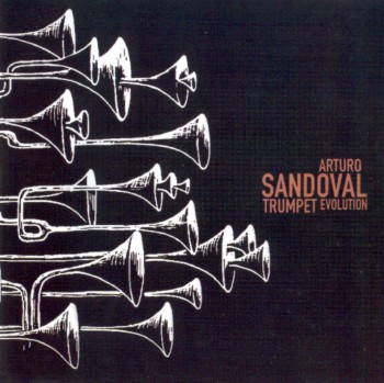 Arturo Sandoval - Trumpet Evolution (2003)