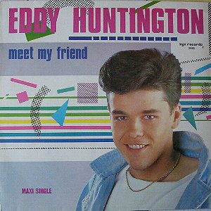 Eddy Huntington - Meet My Friend (Vinyl, 12'') 1987