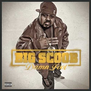 Big Scoob-Damn Fool 2011