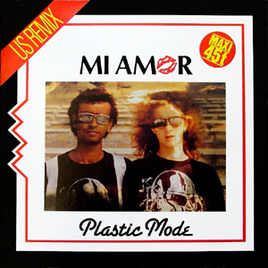 Plastic Mode - Mi Amor (US Remix) (Vinyl, 12'') 1985