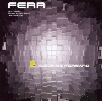 Ferr (Ferry Corsten) - Looking Forward (1996)
