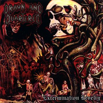 Drawn And Quartered - Extermination Revelry (2003)