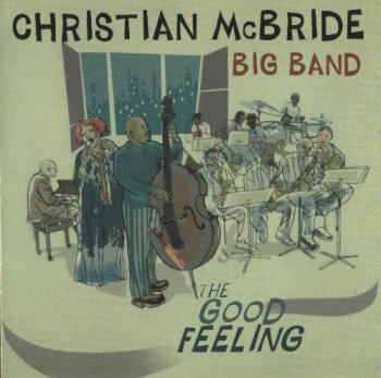 Christian McBride Bid Band - The Good Feeling (2011)