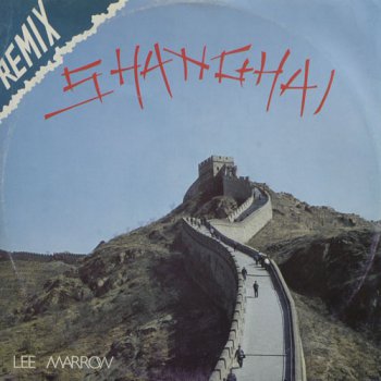 Lee Marrow - Shanghai (Remix) (Vinyl, 12'') 1985
